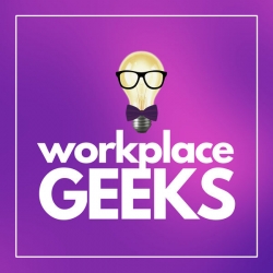 Workplace Geeks assemble. Workplace heavyweights launch new podcast series