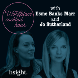 The Workplace Cocktail Hour with Jo Sutherland and Esme Banks-Marr